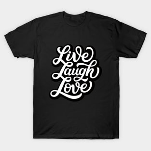Live Laugh Love you T-Shirt